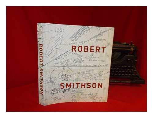 Robert Smithson: Catalogue of the Exhibition at The Museum of Contemporary Art, Los Angeles, 2004, at The Dallas Museum of Art, and at Whitney Museum of American Art, New York, 2005 Film, Art & Culture