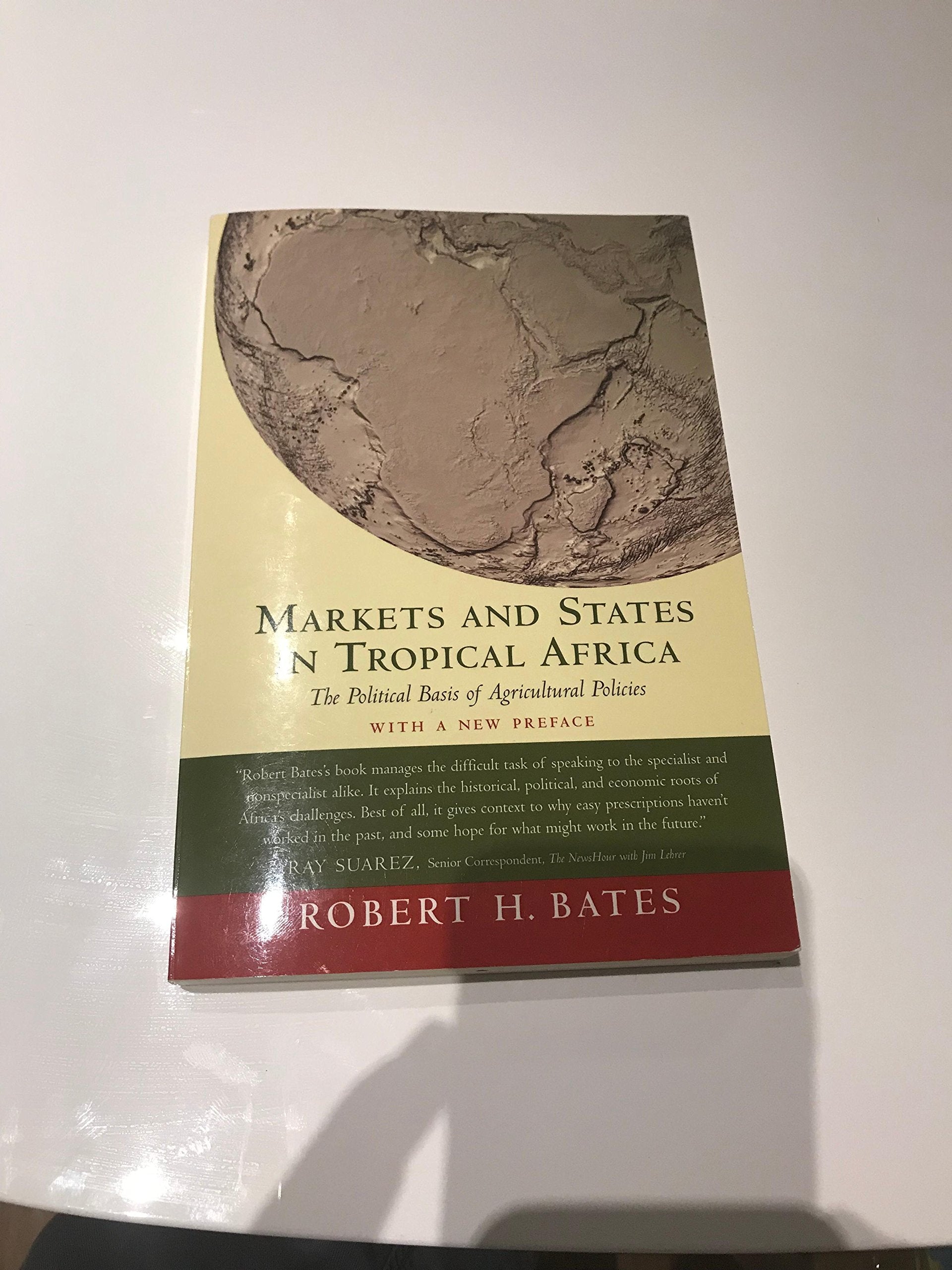 Markets And States In Tropical Africa: The Political Basis Of Agricultural Policies (California Series on Social Choice & Political Economy) Business, Finance & Career
