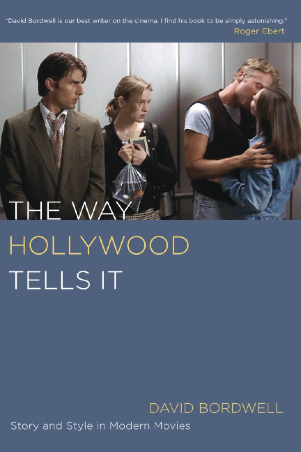 Way Hollywood Tells It: Story and Style in Modern Movies Media & Communication