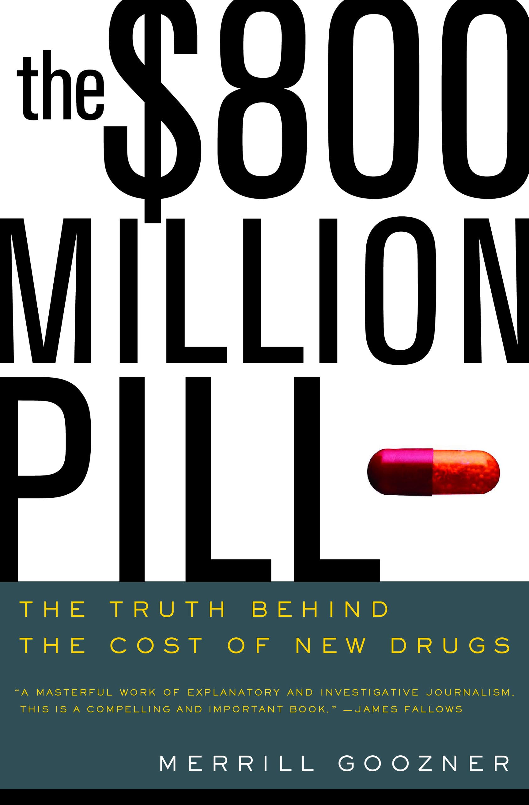 The $800 Million Pill: The Truth behind the Cost of New Drugs Medicine