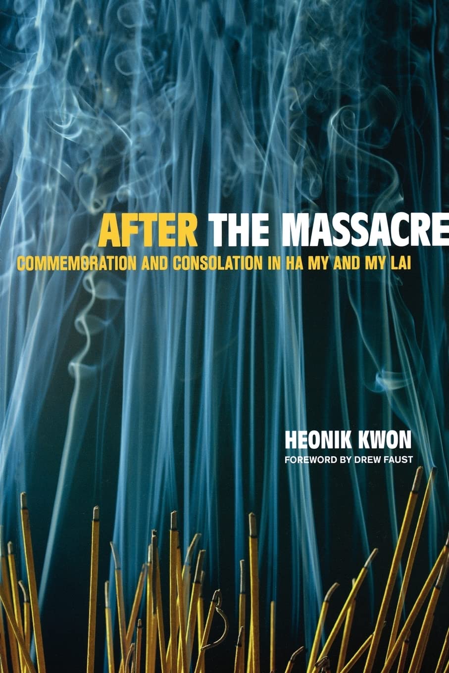 After the Massacre: Commemoration and Consolation in Ha My and My Lai book