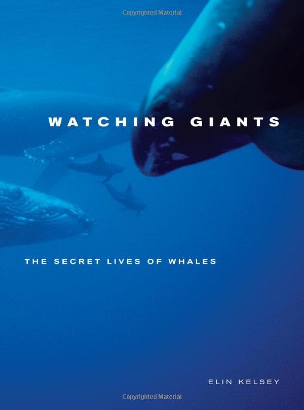 Watching Giants: The Secret Lives of Whales Geology & Geography