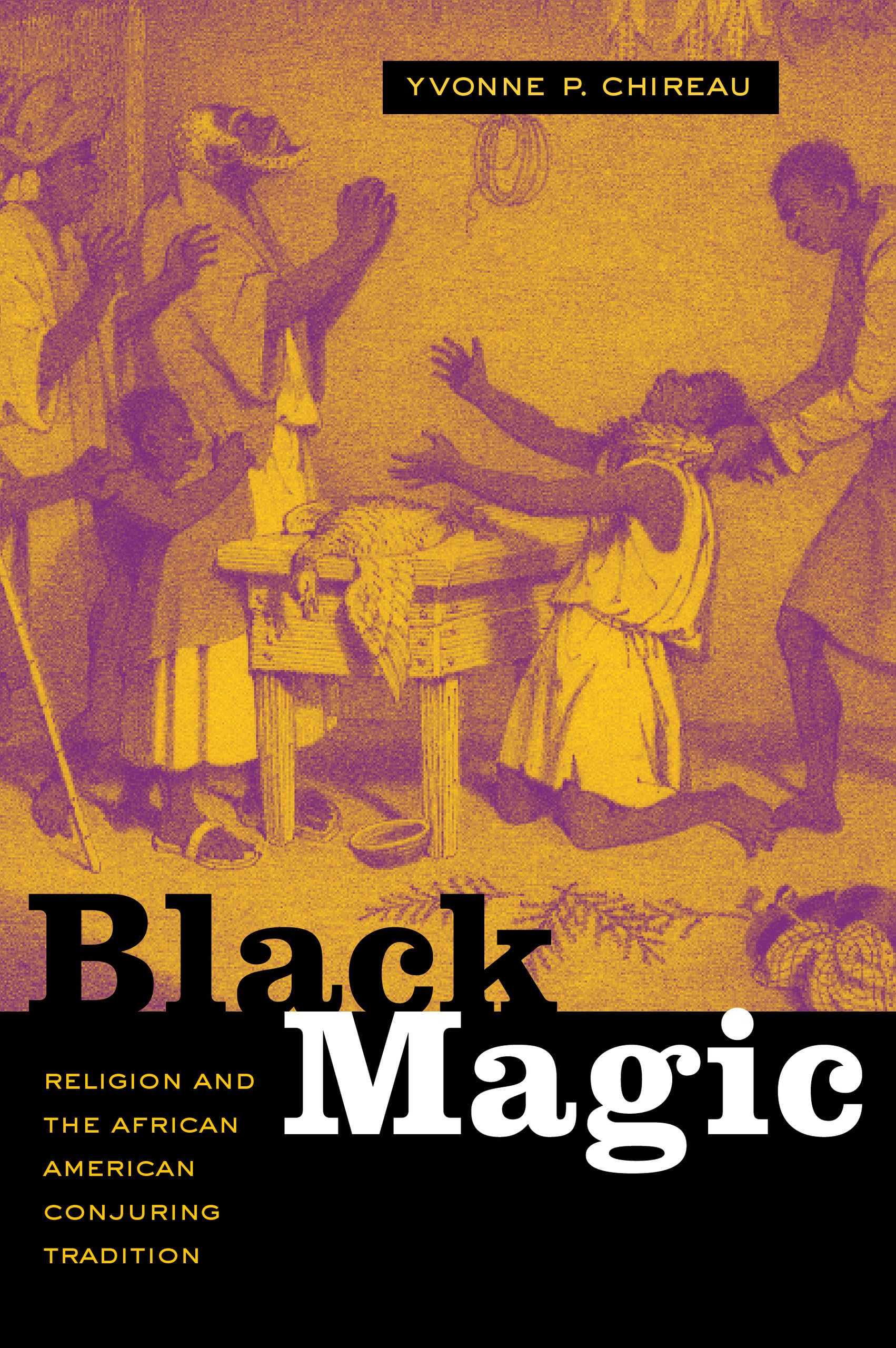 Black Magic: Religion and the African American Conjuring Tradition Books