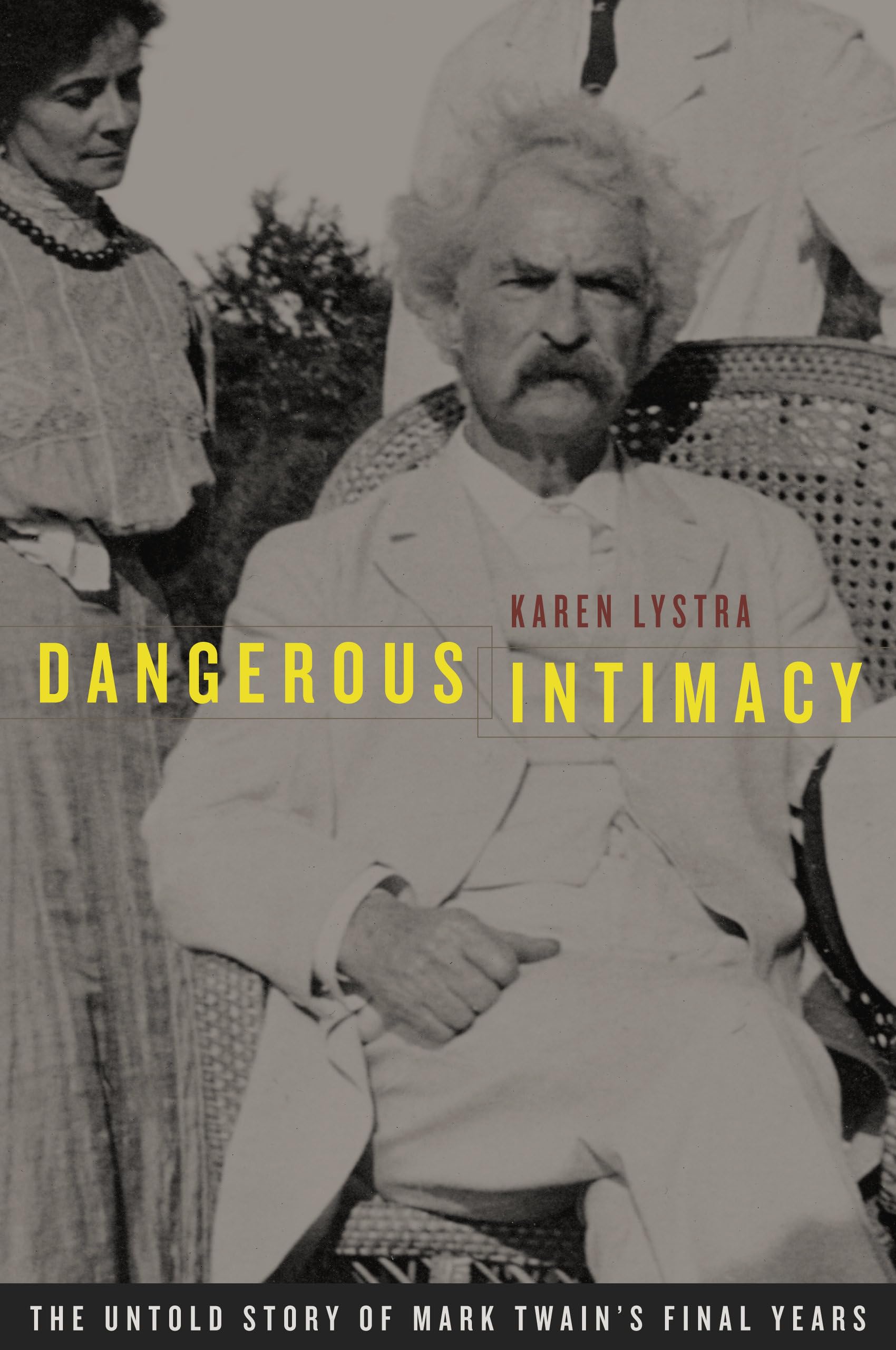 Dangerous Intimacy: The Untold Story of Mark Twain’s Final Years Contemporary literature