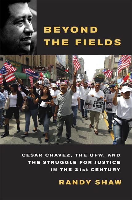 Beyond the Fields: Cesar Chavez, the UFW, and the Struggle for Justice in the 21st Century Social Sciences