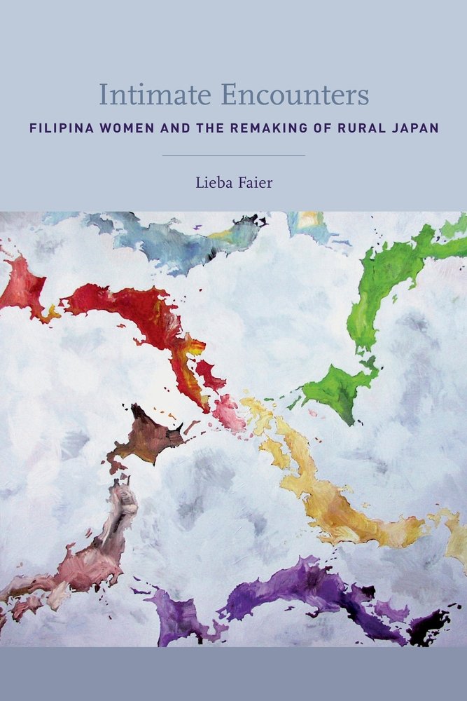 Intimate Encounters: Filipina Women and the Remaking of Rural Japan Books