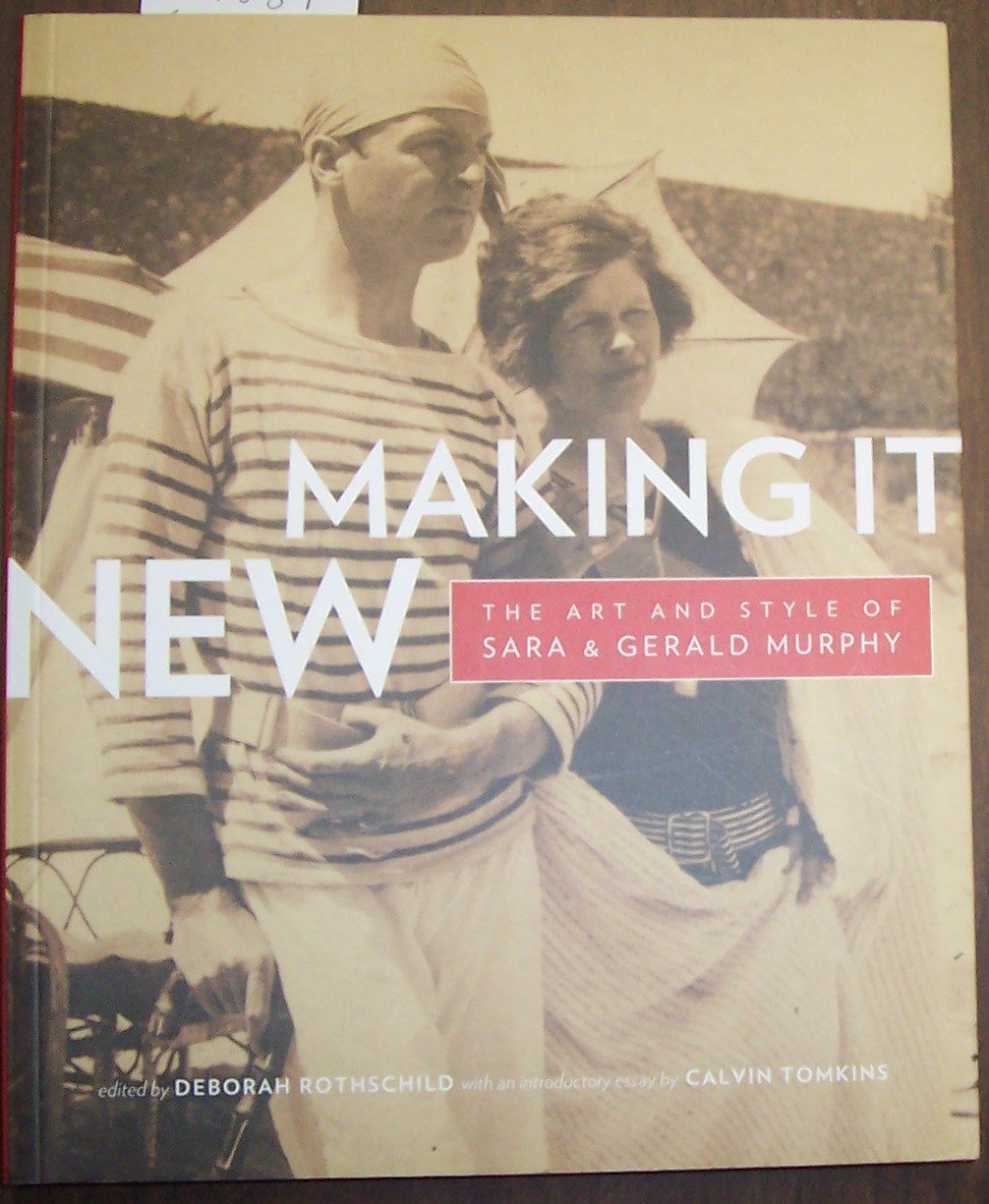 Making It New: The Art and Style of Sara and Gerald Murphy Memories