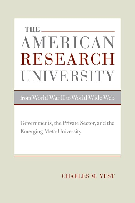 The American Research University from World War II to World Wide Web: Governments, the Private Sector, and the Emerging Meta-university (The Clark ... of Higher Br Education in Society, 1, Band 1) Study Guides