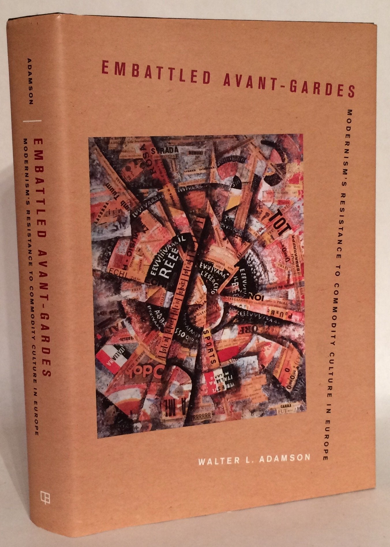 Embattled Avant-Gardes: Modernism's Resistance to Commodity Culture in Europe General education