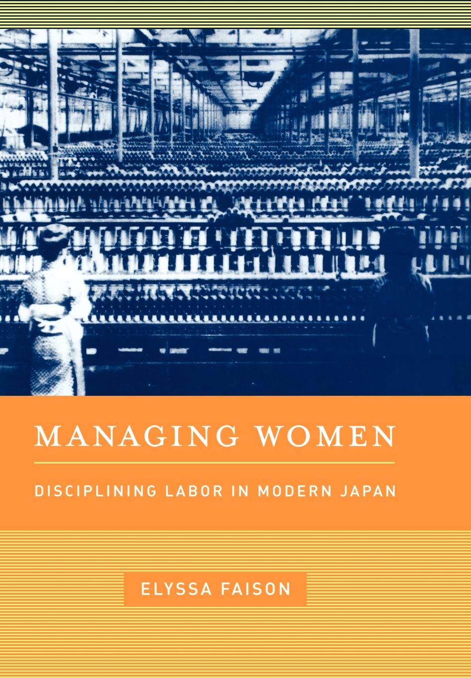 Managing Women: Disciplining Labor in Modern Japan Books