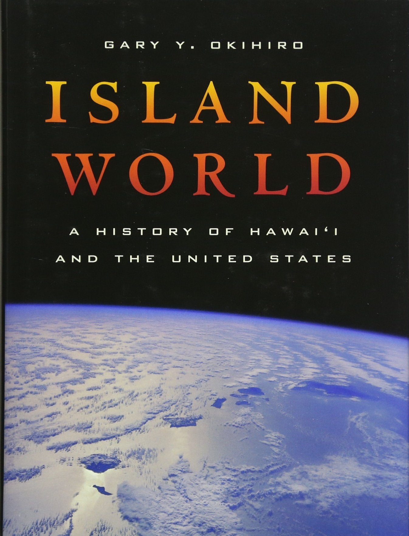 Island World: A History of Hawai'i and the United States (California World History Library, Band 8) Social Sciences