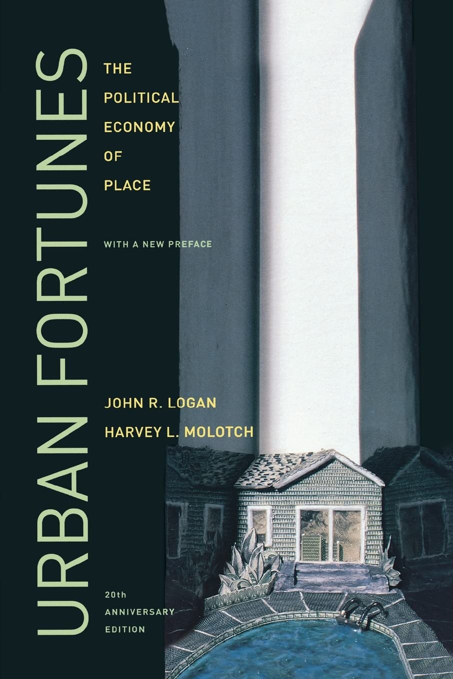 Urban Fortunes: The Political Economy of Place, 20th Anniversary Edition, With a New Preface Social Sciences