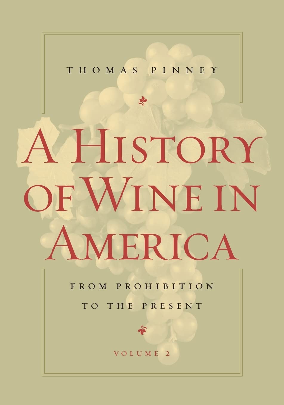 A History of Wine in America, Volume 2: From Prohibition to the Present book