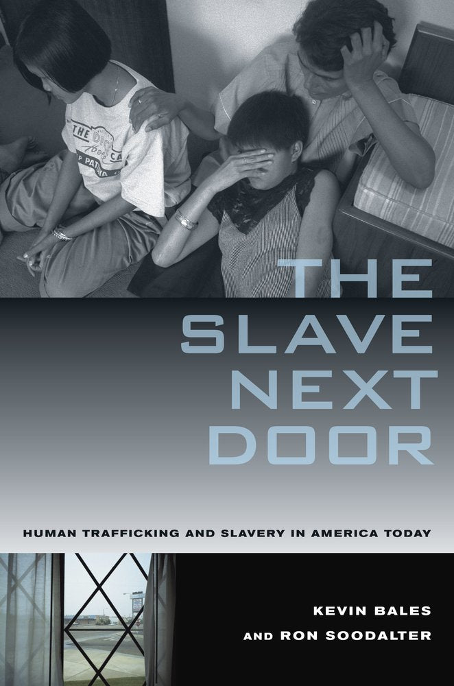 The Slave Next Door: Human Trafficking and Slavery in America Today Books