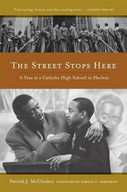 The Street Stops Here: A Year at a Catholic High School in Harlem Books