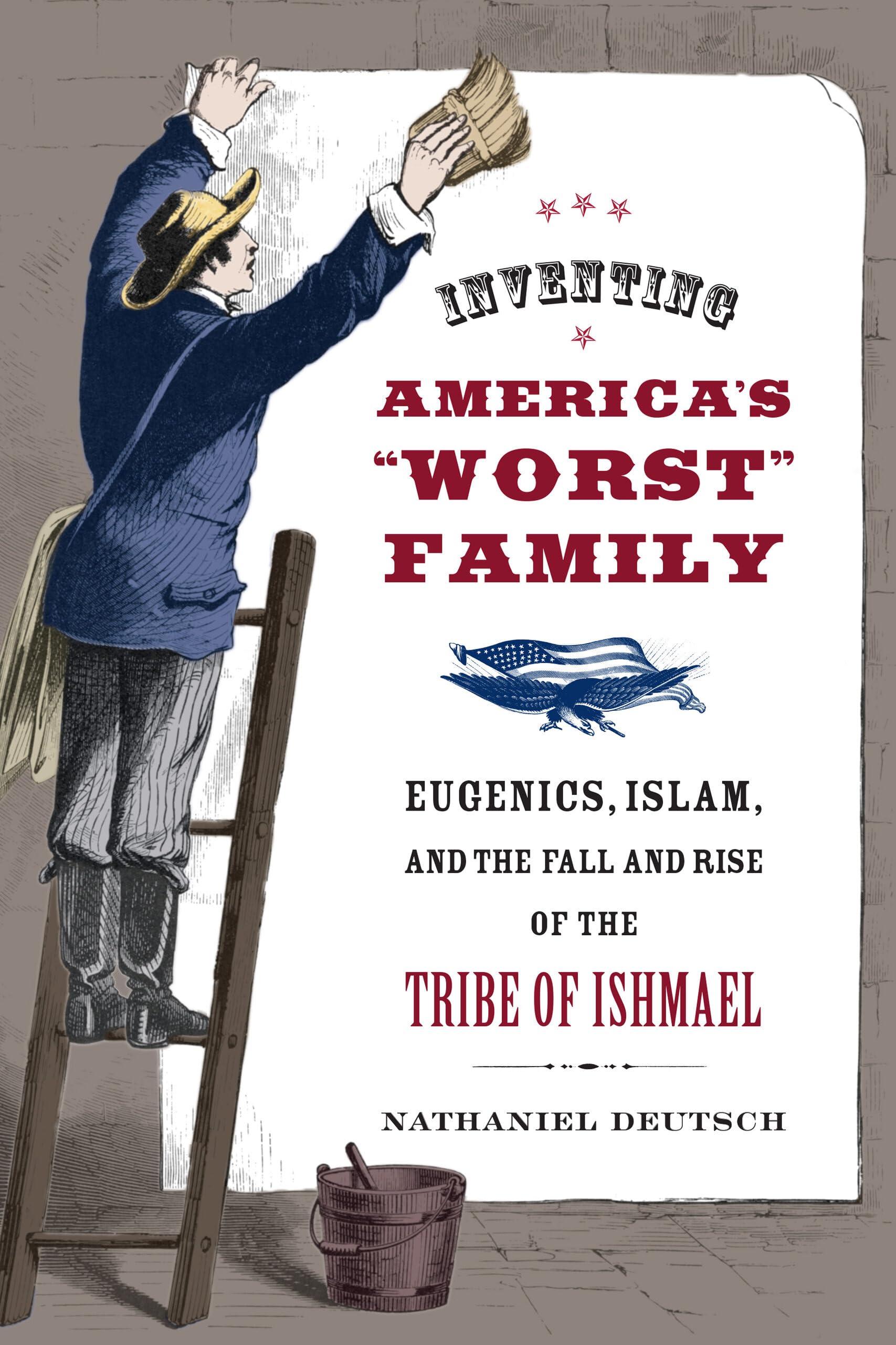 Inventing America's "Worst" Family: Eugenics, Islam, and the Fall and Rise of the Tribe of Ishmael Religion & Esotericism