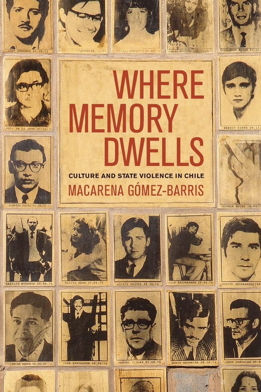 Where Memory Dwells: Culture and State Violence in Chile Social Sciences