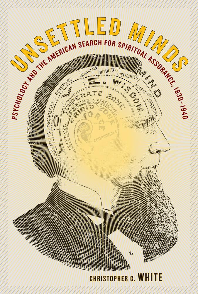 Unsettled Minds: Psychology and the American Search for Spiritual Assurance, 1830-1940 Philosophy