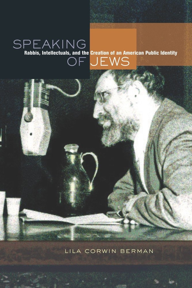 Speaking of Jews: Rabbis, Intellectuals, and the Creation of an American Public Identity Religion & Esotericism