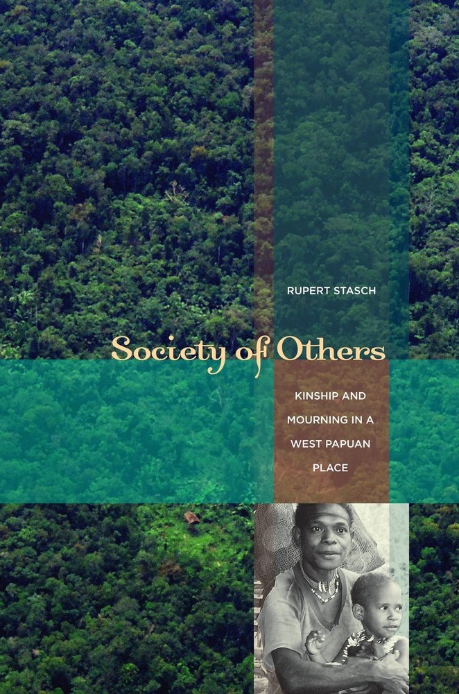 Society of Others: Kinship and Mourning in a West Papuan Place General education