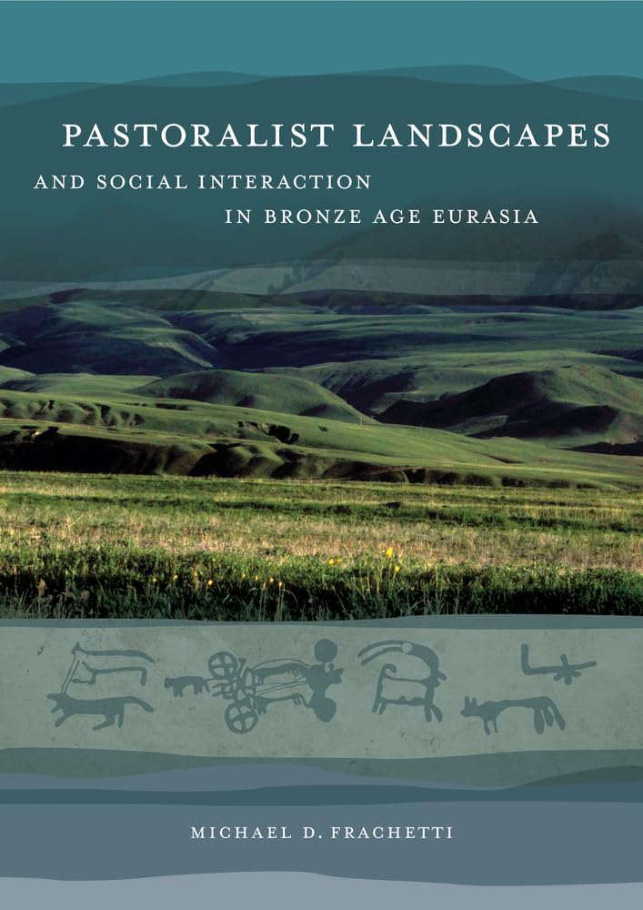 Pastoralist Landscapes and Social Interaction in Bronze Age Eurasia Social Sciences