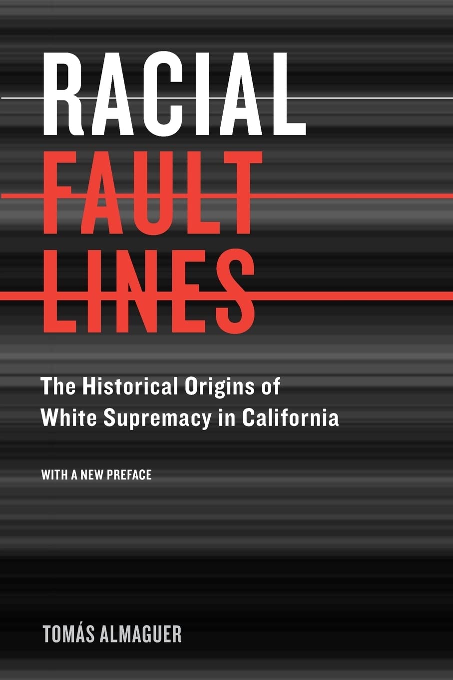 Racial Fault Lines: The Historical Origins of White Supremacy in California Books