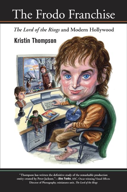 The Frodo Franchise: The Lord of the Rings and Modern Hollywood Media & Communication