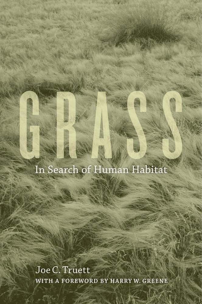 Grass: In Search of Human Habitat: In Search of Human Habitat Volume 11 (Organisms and Environments, Band 11) Geology & Geography