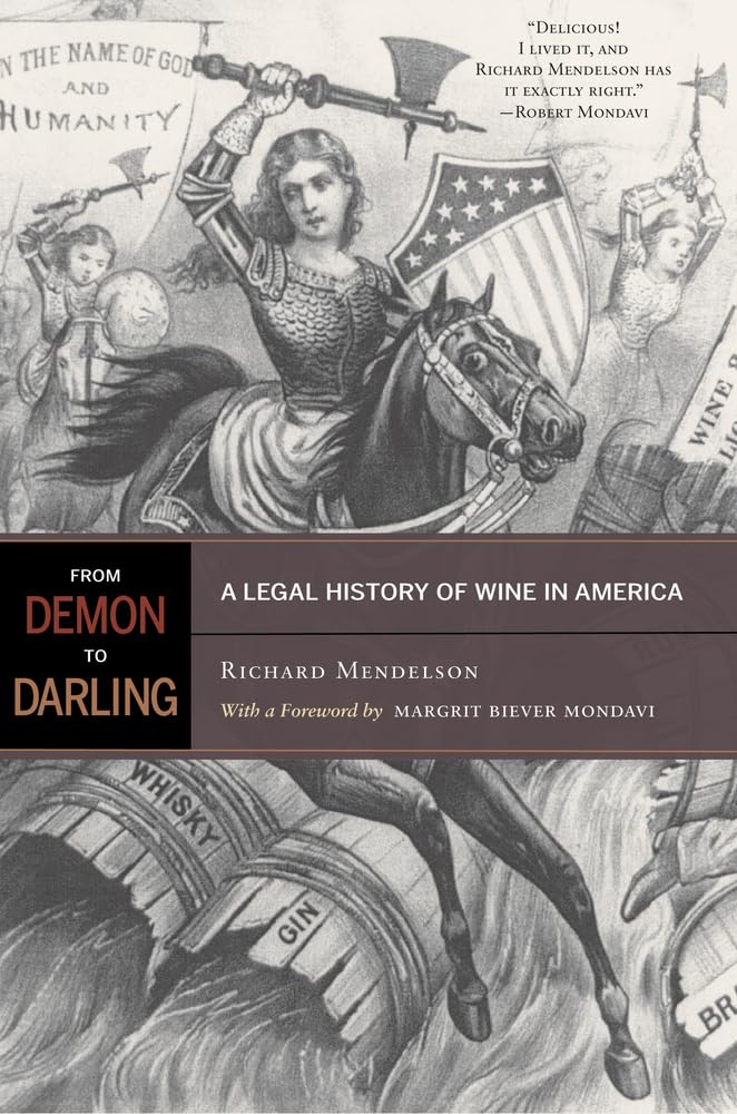 From Demon to Darling: A Legal History of Wine in America Law