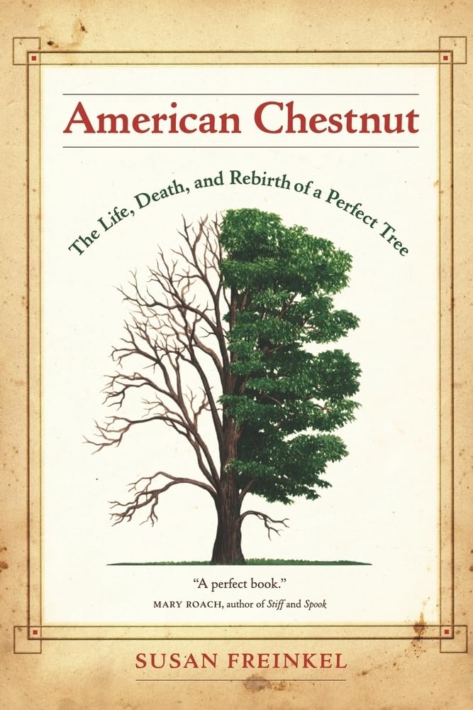 American Chestnut: The Life, Death, and Rebirth of a Perfect Tree Art & Literature