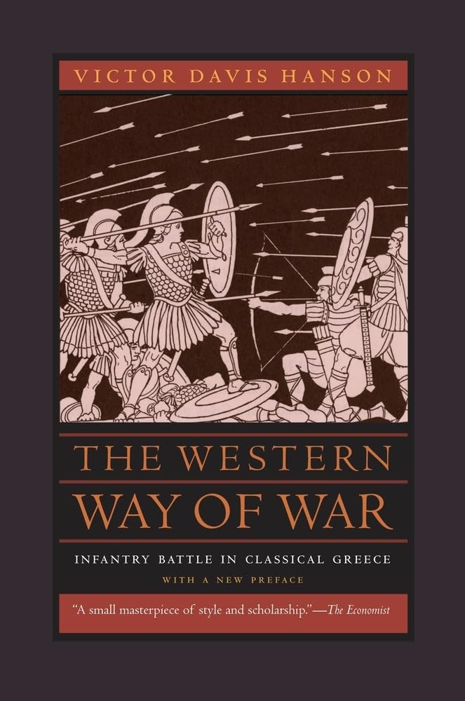 The Western Way of War: Infantry Battle in Classical Greece Politics & History