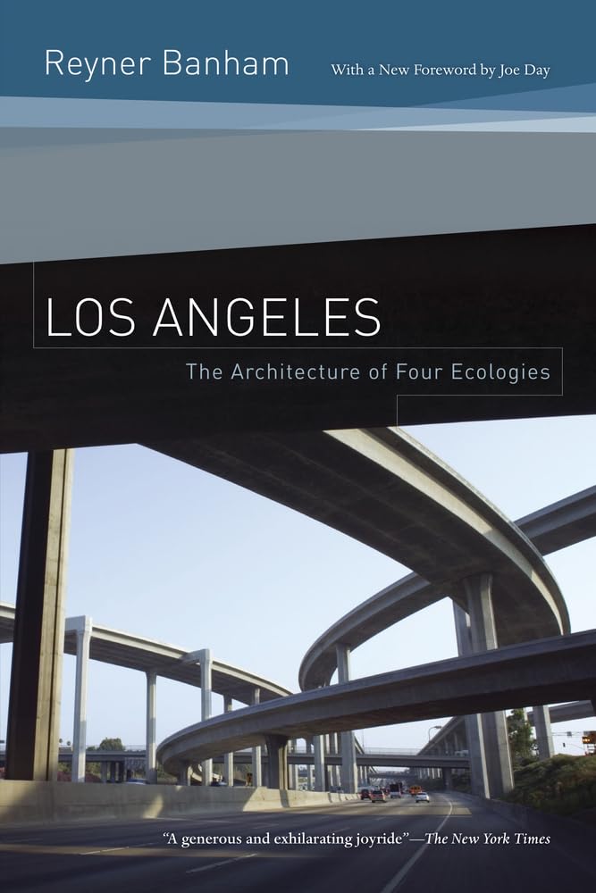 Los Angeles: The Architecture of Four Ecologies Architecture