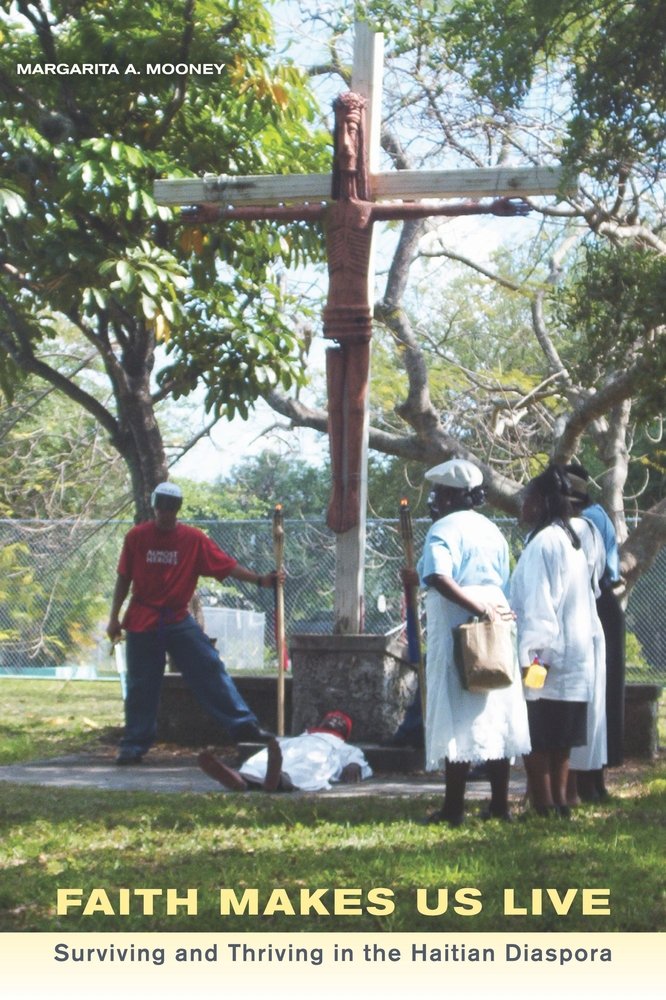 Faith Makes Us Live: Surviving and Thriving in the Haitian Diaspora Books