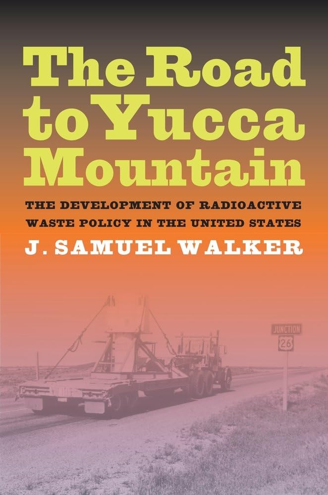 The Road to Yucca Mountain: The Development of Radioactive Waste Policy in the United States Medicine