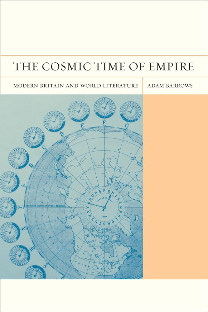 The Cosmic Time of Empire: Modern Britain and World Literature: Modern Britain and World Literature Volume 3 (Flashpoints, Band 3) Contemporary literature