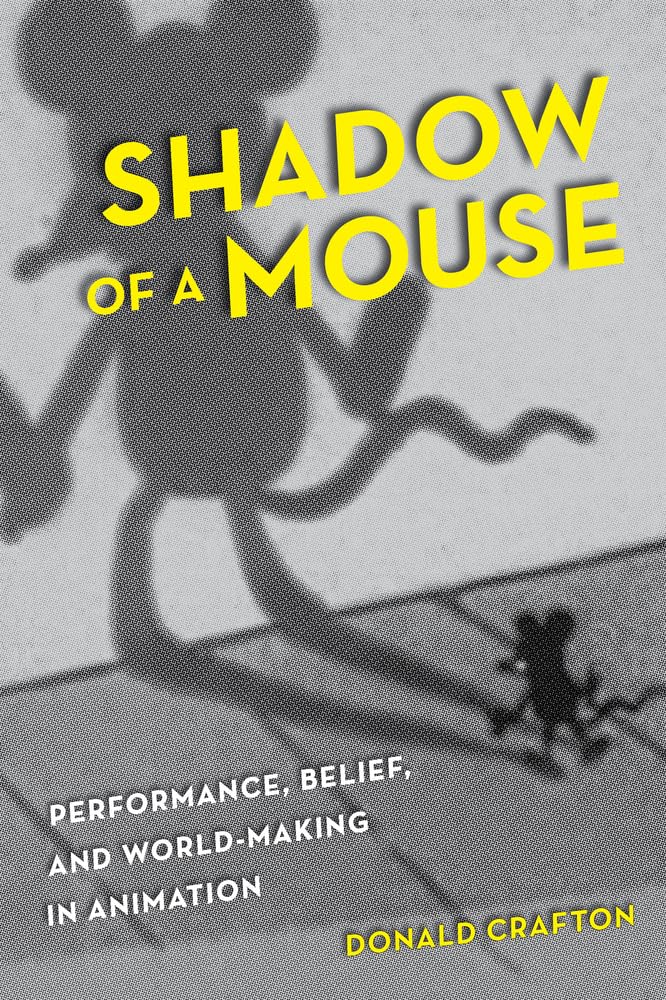 Shadow of a Mouse: Performance, Belief, and World-Making in Animation Cartoons
