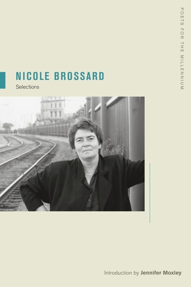 Nicole Brossard: Selections: Selections Volume 7 (Poets for the Millennium, Band 7) Social Sciences