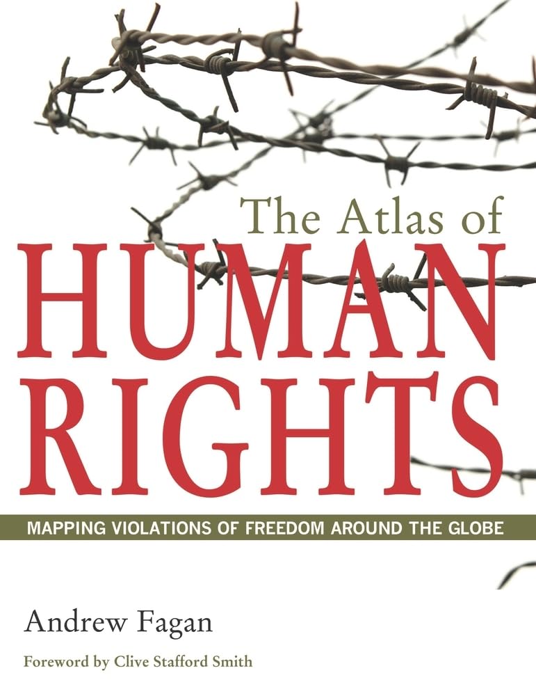 The Atlas of Human Rights: Mapping Violations of Freedom Around the Globe (Atlas Of... (University of California Press)) Social Sciences