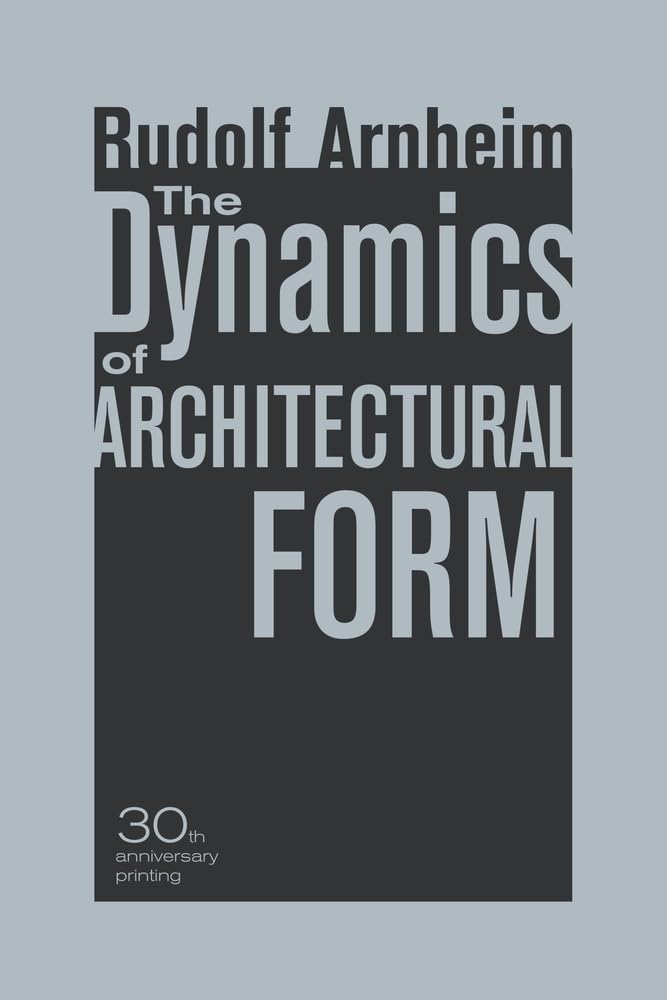 The Dynamics of Architectural Form, 30th Anniversary Edition Architecture