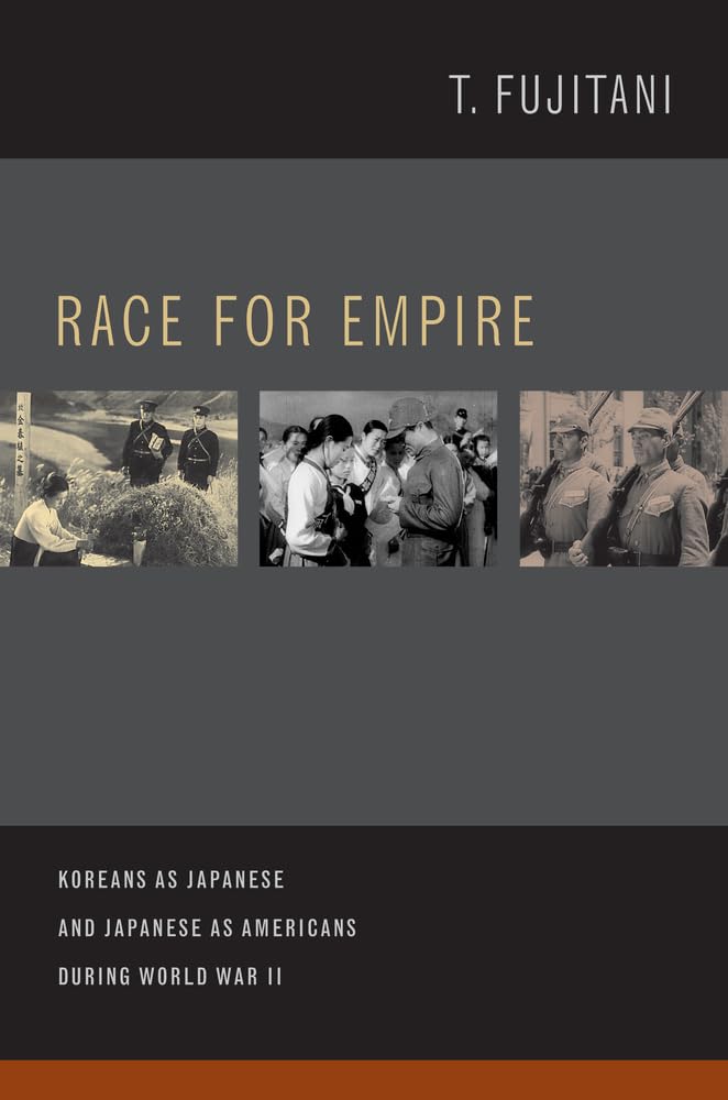 Race for Empire: Koreans as Japanese and Japanese as Americans during World War II: Koreans as Japanese and Japanese as Americans During World War II Volume 7 (Asia Pacific Modern, Band 7) Politics & History
