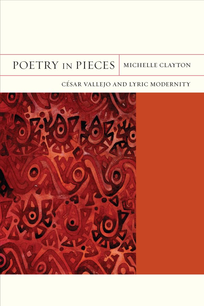 Poetry in Pieces: César Vallejo and Lyric Modernity: César Vallejo and Lyric Modernity Volume 4 (Flashpoints, Band 4) Contemporary literature