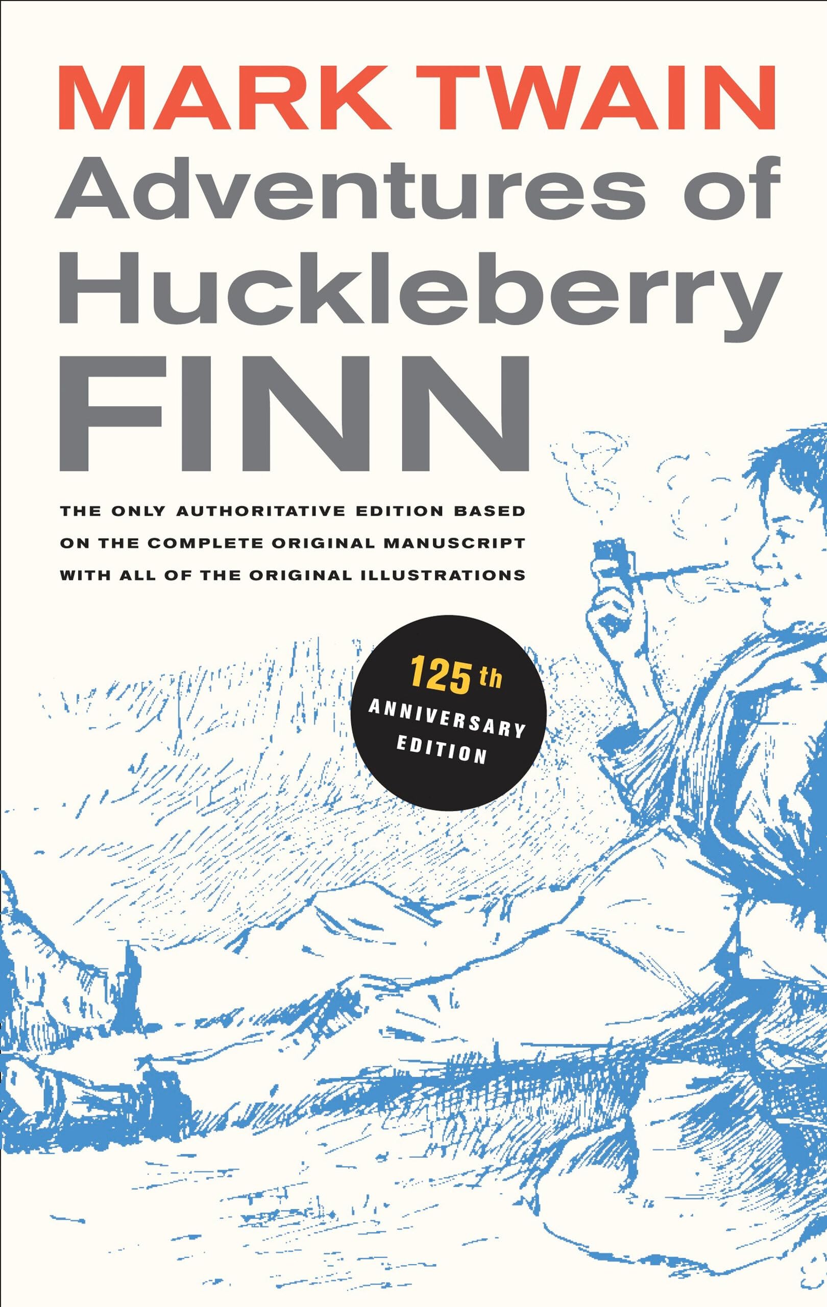 Adventures of Huckleberry Finn, 125th Anniversary Edition Contemporary literature