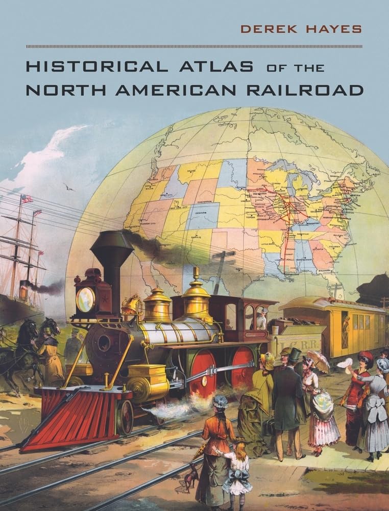 Historical Atlas of the North American Railroad Learning & Reference