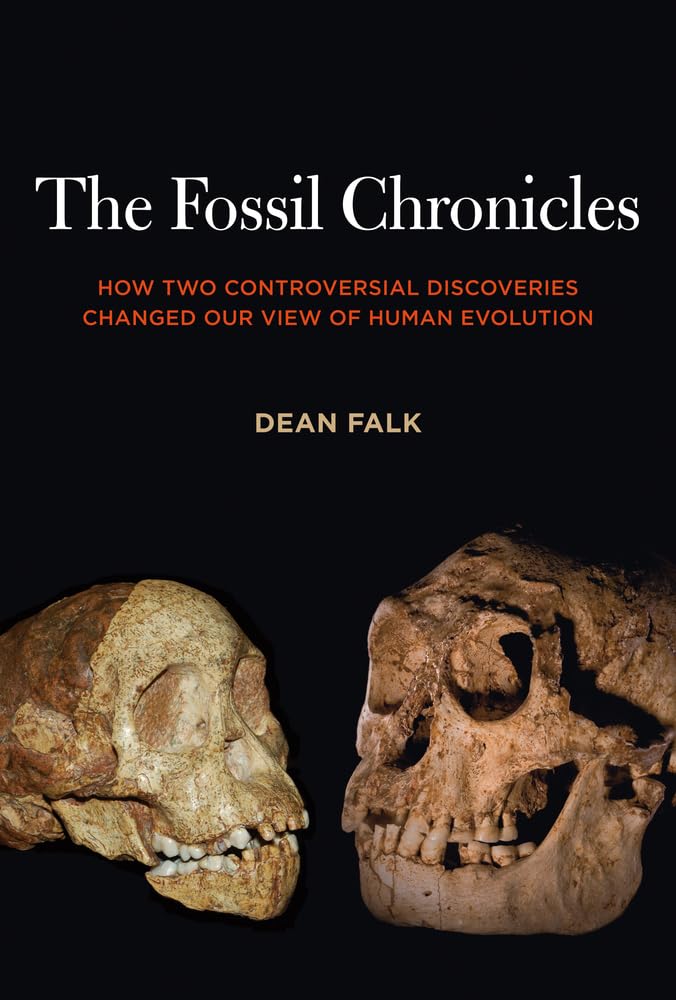 Fossil Chronicles: How Two Controversial Discoveries Changed Our View of Human Evolution Science