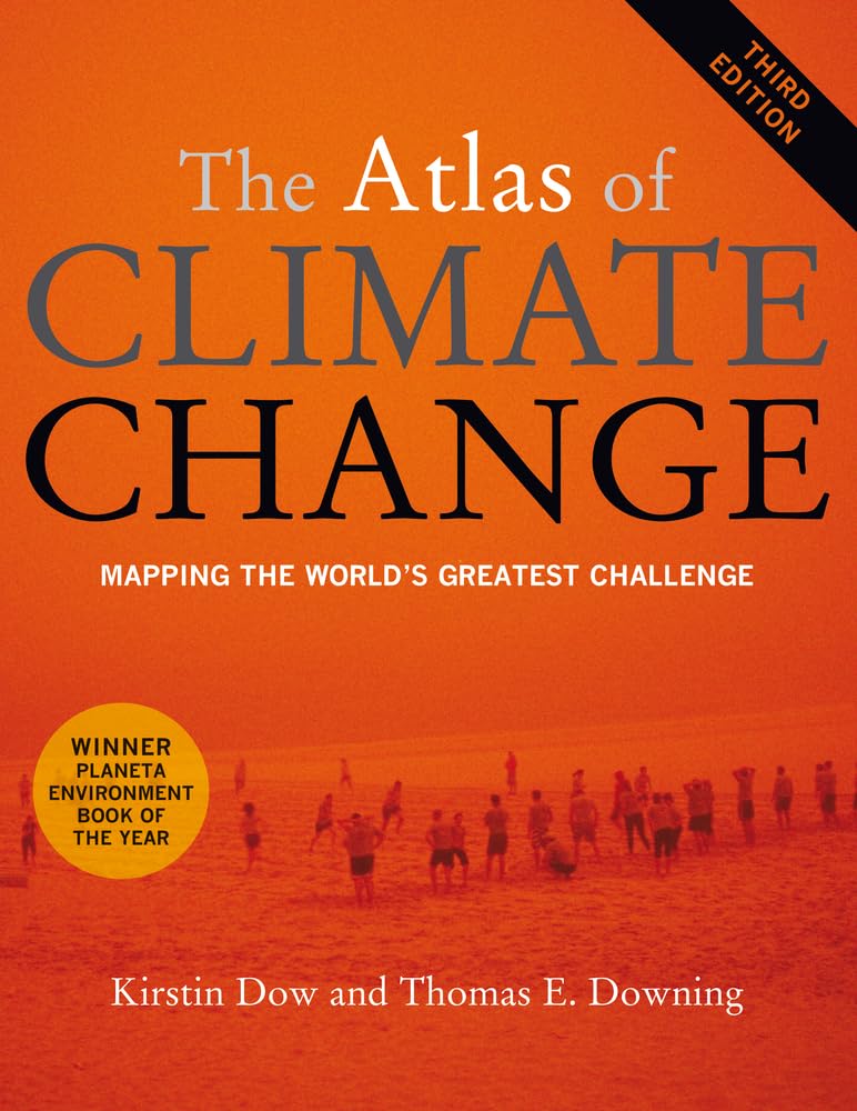 The Atlas of Climate Change: Mapping the World's Greatest Challenge Leisure, Home & Garden