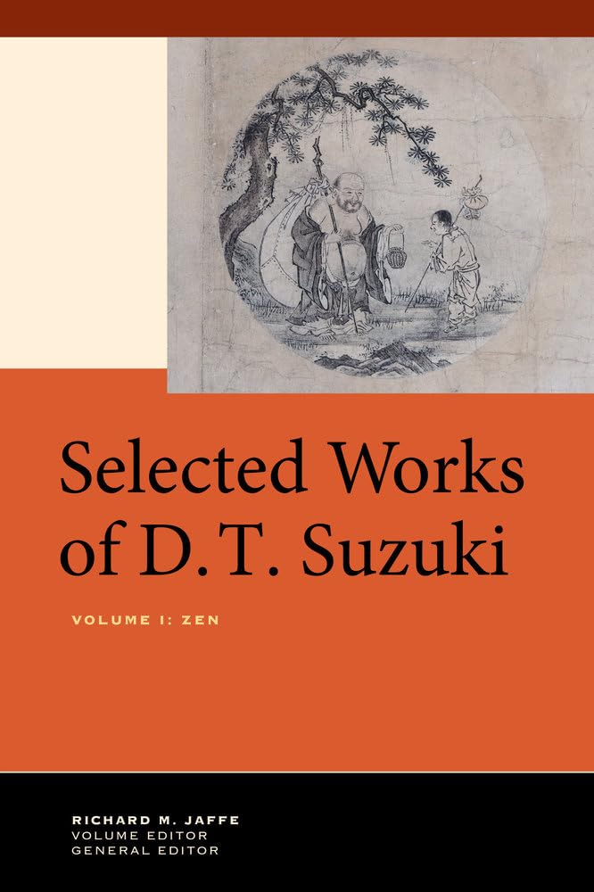 Selected Works of D.T. Suzuki, Volume I: Zen Philosophy