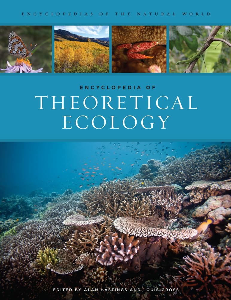 Encyclopedia of Theoretical Ecology: Volume 4 (Encyclopedias of the Natural World, 4, Band 4) Mathematics