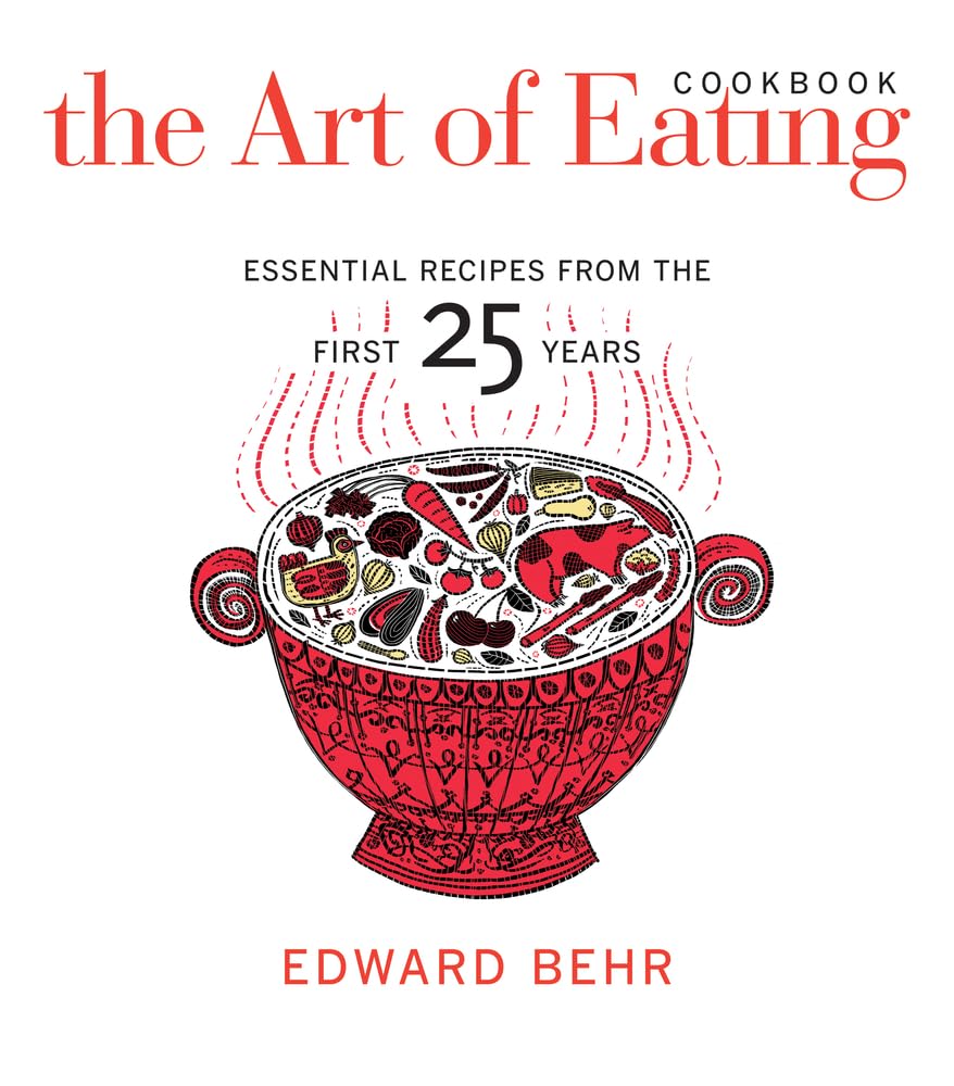 The Art of Eating Cookbook: Essential Recipes from the First 25 Years book