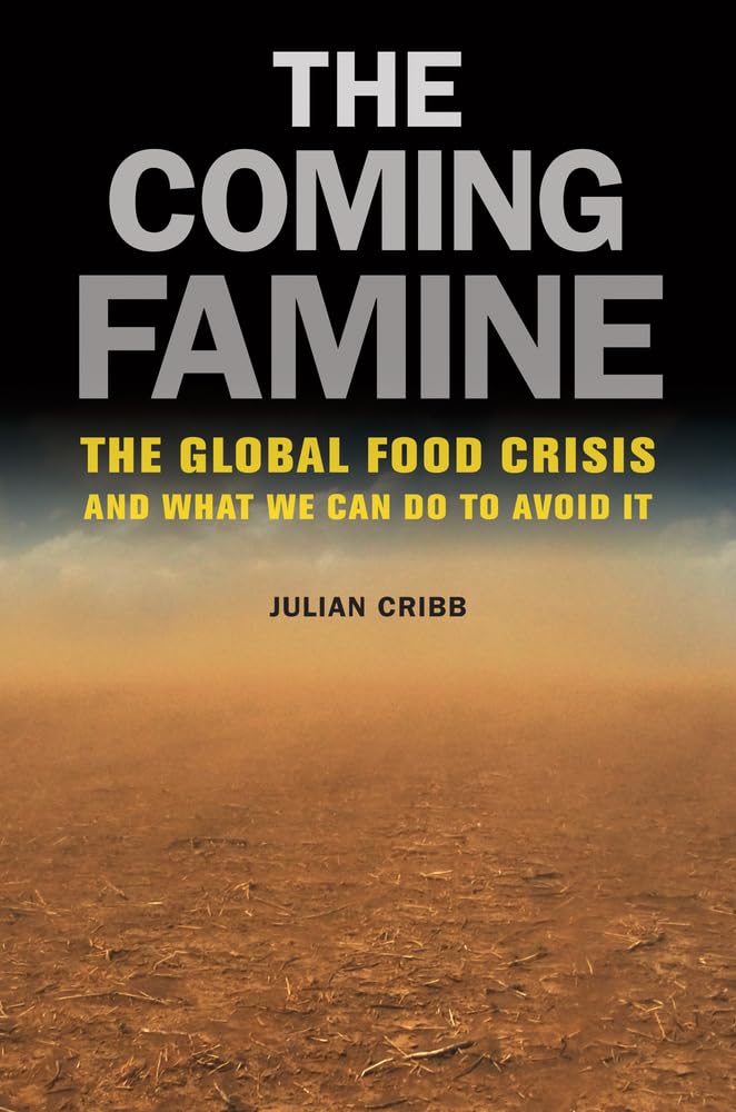 The Coming Famine: The Global Food Crisis and What We Can Do to Avoid It Social Sciences
