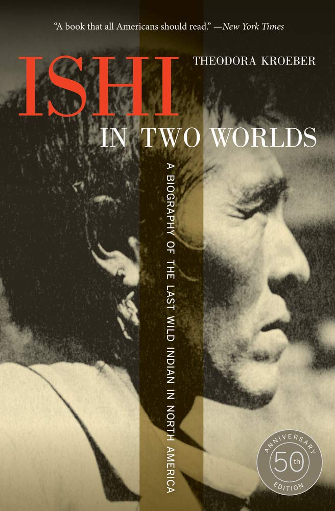 Ishi in Two Worlds, 50th Anniversary Edition: A Biography of the Last Wild Indian in North America Calendars